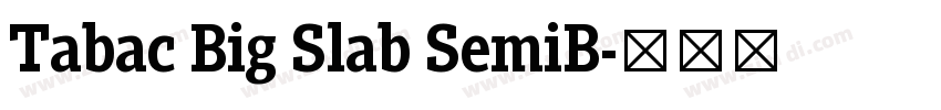 Tabac Big Slab SemiB字体转换